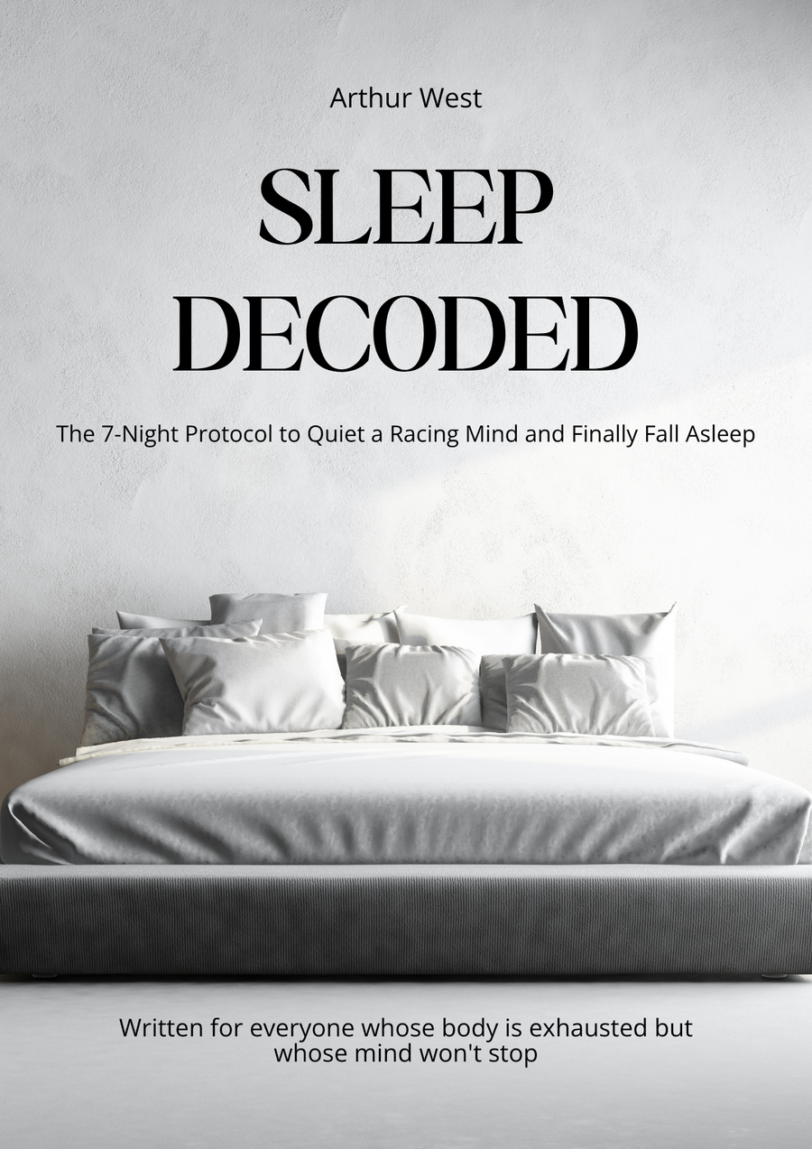Sleep Decoded — The 7-Night Protocol to Quiet a Racing Mind
